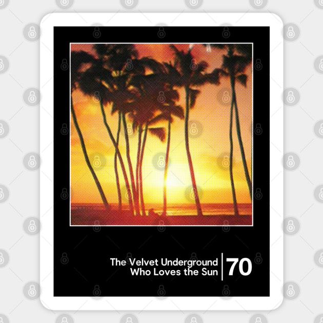 The Velvet Underground - Who Loves the Sun / Minimal Style Graphic Artwork Sticker by saudade